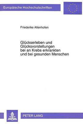 bokomslag Glueckserleben Und Gluecksvorstellungen Bei an Krebs Erkrankten Und Bei Gesunden Menschen