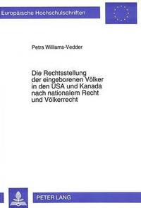 bokomslag Die Rechtsstellung Der Eingeborenen Voelker in Den USA Und Kanada Nach Nationalem Recht Und Voelkerrecht