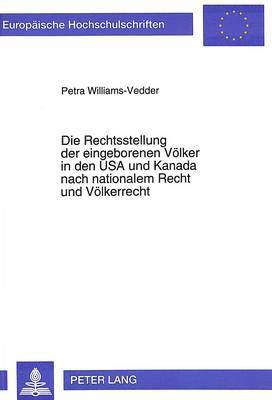 bokomslag Die Rechtsstellung Der Eingeborenen Voelker in Den USA Und Kanada Nach Nationalem Recht Und Voelkerrecht