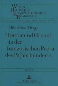 bokomslag Horror Und Greuel in Der Franzoesischen Prosa Des 19. Jahrhunderts