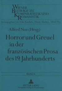 bokomslag Horror Und Greuel in Der Franzoesischen Prosa Des 19. Jahrhunderts