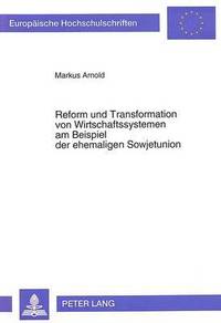 bokomslag Reform Und Transformation Von Wirtschaftssystemen Am Beispiel Der Ehemaligen Sowjetunion