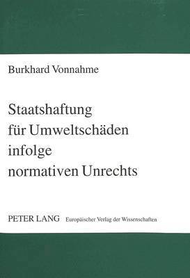 bokomslag Staatshaftung Fuer Umweltschaeden Infolge Normativen Unrechts