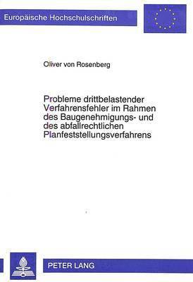 bokomslag Probleme Drittbelastender Verfahrensfehler Im Rahmen Des Baugenehmigungs- Und Des Abfallrechtlichen Planfeststellungsverfahrens