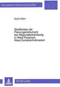 bokomslag Straenbau ALS Planungsinstrument Der Regionalentwicklung in West Pasaman, West Sumatra/Indonesien
