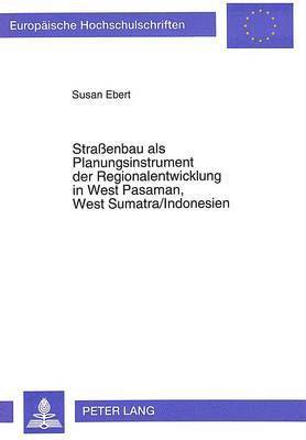 Straenbau ALS Planungsinstrument Der Regionalentwicklung in West Pasaman, West Sumatra/Indonesien 1