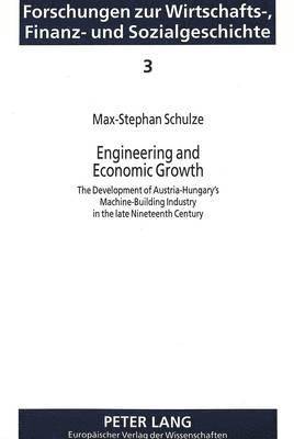 Max-Stephan Schulze, Franz Baltzarek - Engineering and Economic Growth, Häftad