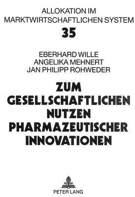 Zum Gesellschaftlichen Nutzen Pharmazeutischer Innovationen 1