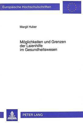 bokomslag Moeglichkeiten Und Grenzen Der Laienhilfe Im Gesundheitswesen