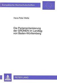 bokomslag Die Parlamentarisierung Der Gruenen Im Landtag Von Baden-Wuerttemberg