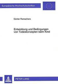 bokomslag Entwicklung Und Bedingungen Von Todeskonzepten Beim Kind