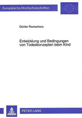 bokomslag Entwicklung Und Bedingungen Von Todeskonzepten Beim Kind