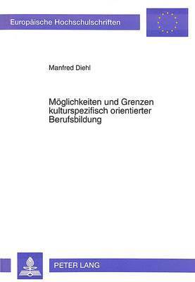 bokomslag Moeglichkeiten Und Grenzen Kulturspezifisch Orientierter Berufsbildung