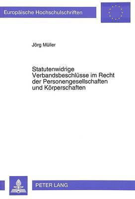 bokomslag Statutenwidrige Verbandsbeschluesse Im Recht Der Personengesellschaften Und Koerperschaften