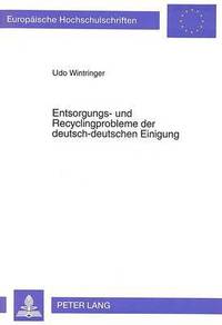 bokomslag Entsorgungs- Und Recyclingprobleme Der Deutsch-Deutschen Einigung