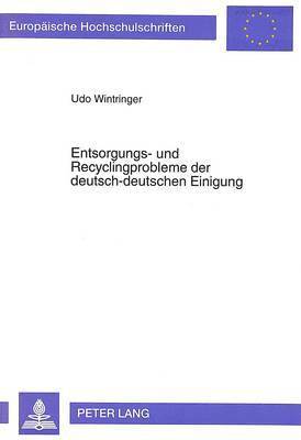 Entsorgungs- Und Recyclingprobleme Der Deutsch-Deutschen Einigung 1