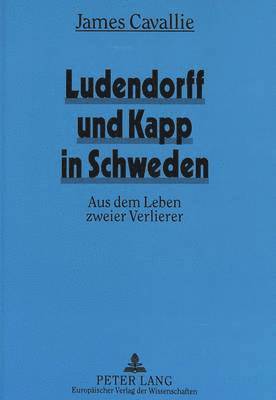 bokomslag Ludendorff Und Kapp in Schweden