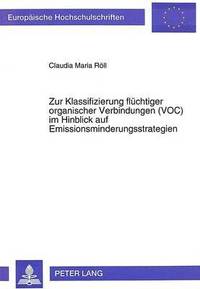 bokomslag Zur Klassifizierung Fluechtiger Organischer Verbindungen (Voc) Im Hinblick Auf Emissionsminderungsstrategien