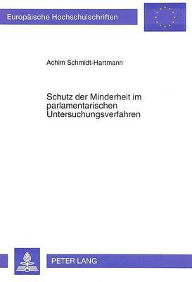 bokomslag Schutz Der Minderheit Im Parlamentarischen Untersuchungsverfahren