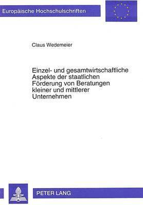 bokomslag Einzel- Und Gesamtwirtschaftliche Aspekte Der Staatlichen Foerderung Von Beratungen Kleiner Und Mittlerer Unternehmen