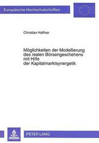 bokomslag Moeglichkeiten Der Modellierung Des Realen Boersengeschehens Mit Hilfe Der Kapitalmarktsynergetik