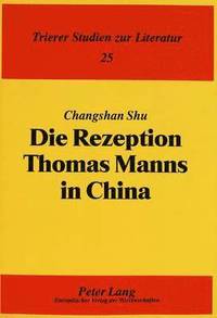 bokomslag Die Rezeption Thomas Manns in China