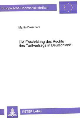 bokomslag Die Entwicklung Des Rechts Des Tarifvertrags in Deutschland