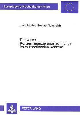 Derivative Konzernfinanzierungsrechnungen Im Multinationalen Konzern 1