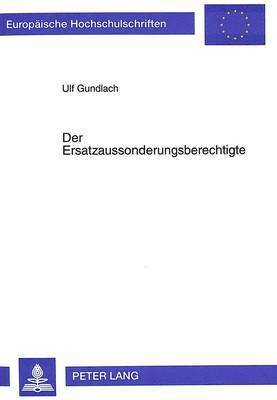 Der Ersatzaussonderungsberechtigte 1