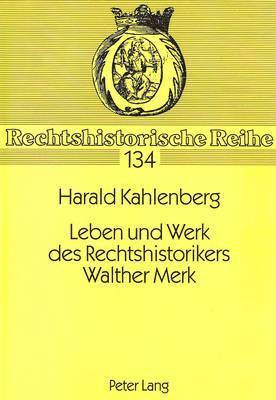 bokomslag Leben Und Werk Des Rechtshistorikers Walther Merk