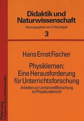 bokomslag Physiklernen: Eine Herausforderung Fuer Unterrichtsforschung