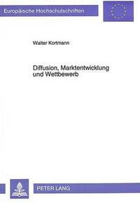 bokomslag Diffusion, Marktentwicklung Und Wettbewerb