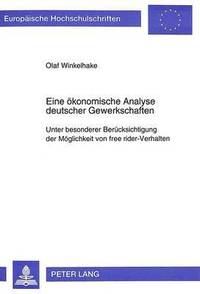 bokomslag Eine Oekonomische Analyse Deutscher Gewerkschaften