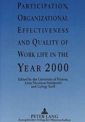 Participation, Organizational Effectiveness and Quality of Work Life in the Year 2000