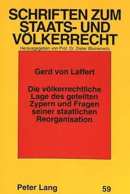 Die Voelkerrechtliche Lage Des Geteilten Zypern Und Fragen Seiner Staatlichen Reorganisation 1