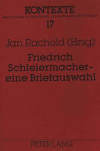 bokomslag Friedrich Schleiermacher - Eine Briefauswahl