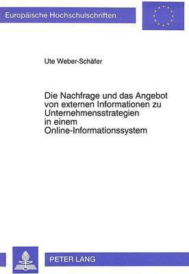 bokomslag Die Nachfrage Und Das Angebot Von Externen Informationen Zu Unternehmensstrategien in Einem Online-Informationssystem