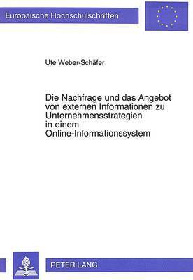 bokomslag Die Nachfrage Und Das Angebot Von Externen Informationen Zu Unternehmensstrategien in Einem Online-Informationssystem