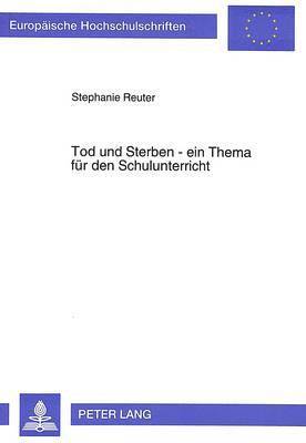 bokomslag Tod Und Sterben - Ein Thema Fuer Den Schulunterricht?