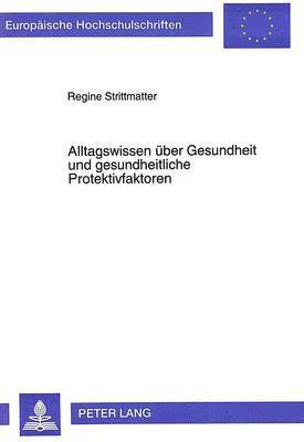 bokomslag Alltagswissen Ueber Gesundheit Und Gesundheitliche Protektivfaktoren