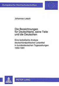 bokomslag Die Bezeichnungen Fuer Deutschland, Seine Teile Und Die Deutschen