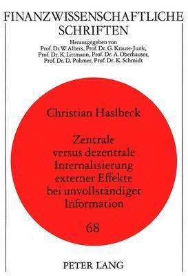 bokomslag Zentrale Versus Dezentrale Internalisierung Externer Effekte Bei Unvollstaendiger Information