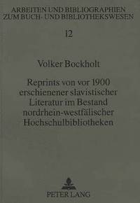 bokomslag Reprints Von VOR 1900 Erschienener Slavistischer Literatur Im Bestand Nordrhein-Westfaelischer Hochschulbibliotheken