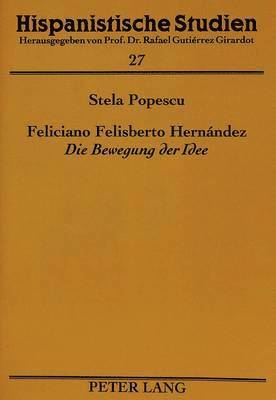 bokomslag Feliciano Felisberto Hernndez Die Bewegung Der Idee