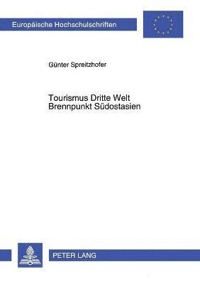 Tourismus Dritte Welt- Brennpunkt Suedostasien