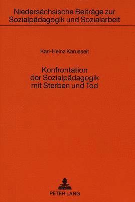 bokomslag Konfrontation Der Sozialpaedagogik Mit Sterben Und Tod