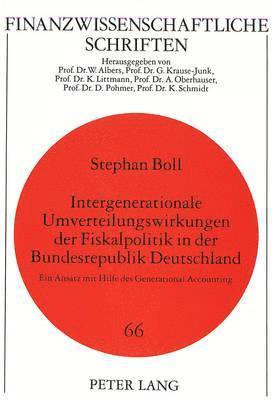 bokomslag Intergenerationale Umverteilungswirkungen Der Fiskalpolitik in Der Bundesrepublik Deutschland