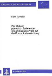 bokomslag Die Wirkung Periodisch Variierender Interstimulusintervalle Auf Die Konzentrationsleistung