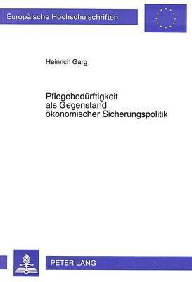 bokomslag Pflegebeduerftigkeit ALS Gegenstand Oekonomischer Sicherungspolitik