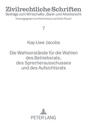 bokomslag Die Wahlvorstaende Fuer Die Wahlen Des Betriebsrats, Des Sprecherausschusses Und Des Aufsichtsrats